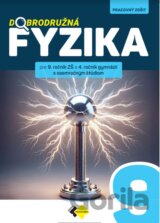 Dobrodružná fyzika pre 9. ročník ZŠ a 4. ročník gymnázií s osemročným štúdium