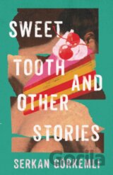 Sweet Tooth and Other Stories