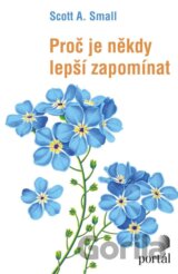 Proč je někdy lepší zapomínat