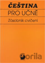 Čeština pro učně : zásobník cvičení : pro všechny ročníky tříletých oborů SOU