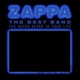Frank Zappa: Best Band You Never Heard In Your Life