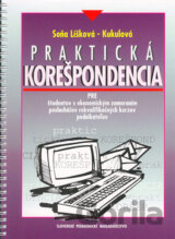 Praktická korešpondencia pre študentov s ekonomickým zameraním, poslucháčov rekvalifikačných kurzov, podnikateľov