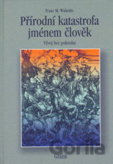 Přírodní katastrofa jménem člověk