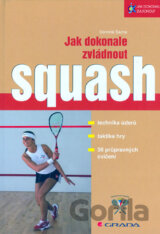 Jak dokonale zvládnout squash