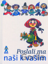 Poslali ma naši k vašim