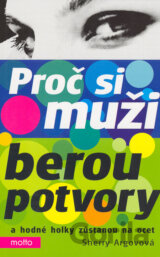 Proč si muži berou potvory a hodné holky zůstanou na ocet