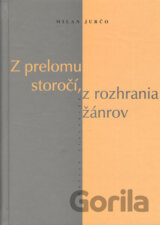 Z prelomu storočí, z rozhrania žánrov