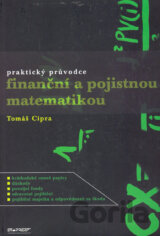Praktický průvodce finanční a pojistnou matematikou