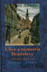 Ulice a námestia Bratislavy - Staré Mesto