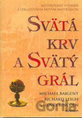 Svätá krv a svätý grál (ilustrované vydanie)