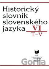 Historický slovník slovenského jazyka VI (T - V)