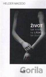 Život tak krátký na lásku tak dlouhou