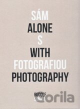 Sám s fotografiou - Alone with photography