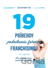 19 príbehov podnikania formou franchisingu