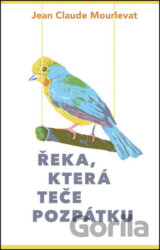Řeka, která teče pozpátku