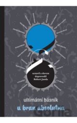 Ultimátní básník u bran absolutna (Robert Janda) [CZ]
