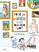 Proč je v umění tolik nahých lidí a další zásadní otázky o umění