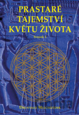Prastaré tajemství květu života (svazek 1)