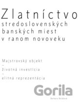 Zlatníctvo stredoslovenských banských miest v ranom novoveku