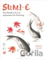 Sumi-e : The Mindful Art of Japanese Ink Painting