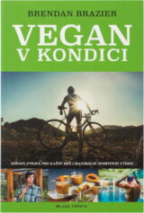 Vegan v kondici : průvodce rostlinnou výživou pro optimální výkony ve sportu i v životě
