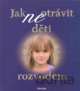 Jak (ne)otrávit děti rozvodem
