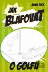 Jak blafovat o golfu