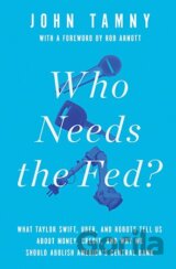Who Needs the Fed?
