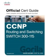 CCNP Routing and Switching SWITCH 300-115 Official Cert Guide