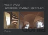 Přehled vývoje historických stavebních konstrukcí