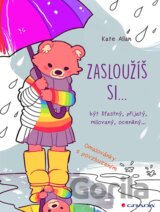 Zasloužíš si...