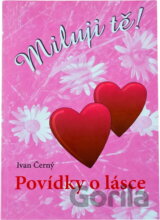 Miluji Tě! : povídky o lásce
