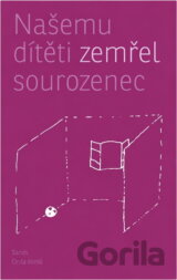 Našemu dítěti zemřel sourozenec