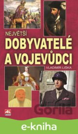 Největší dobyvatelé a vojevůdci