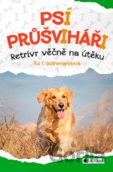 Psí průšviháři: Retrívr věčně na útěku