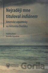 Nejraději mne tituloval indiánem