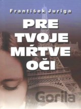Pre tvoje mŕtve oči