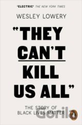 They Can't Kill Us All