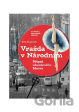 Vražda v Národním a Záhada ztraceného Maura