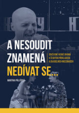 A nesoudit znamená nedívat se...