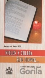 Nielen z chleba žije človek
