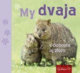 My dvaja v dobrom aj zlom