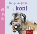 Život je ako jazda na koni
