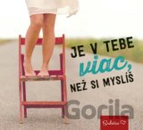 Je v tebe viac, než si myslíš