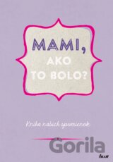 Mami, ako to bolo?