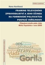 Framing televizního zpravodajství a jeho účinek na formování politických postojů veřejnosti