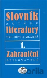 Slovník autorů literatury pro děti a mládež I.