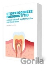 Etiopatogeneze parodontitid a jejich vztah k systémovým onemocněním
