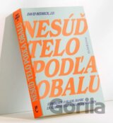 Nesúď telo podľa obalu