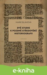Dvě studie k pozdně středověké historiografii